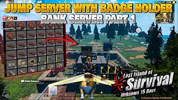 JUMP SERVER RANK PART 1  SERVER WITH BADGE LAST ISLAND OF SURVIVAL | LAST DAY RULES SURVIVAL