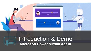 Introduction to Microsoft Power Virtual Agent and Demo