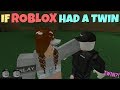 If ROBLOX Had A Twin