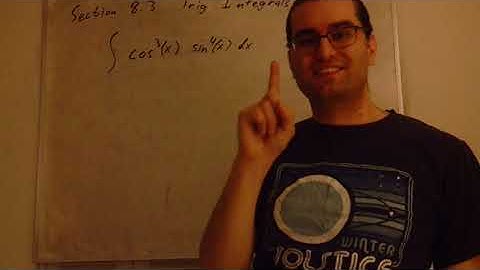 Calc II - Section 8.3(1) Trig Integrals