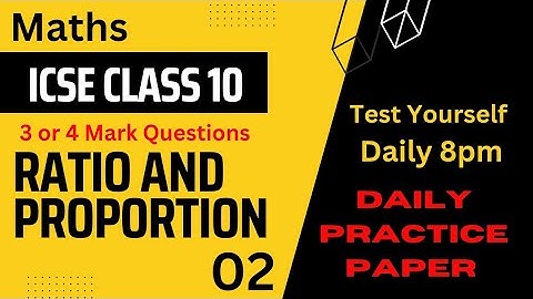 Ratio And Proportion || 3 or 4 Mark Questions || ICSE Class 10