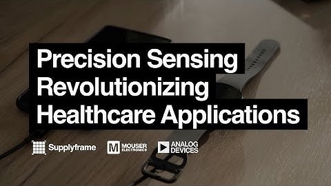 Precision Sensing Revolutionizing Healthcare Applications