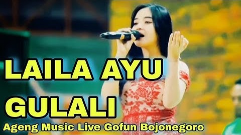 GULALI - LAILA AYU AGENG MUSIC LIVE GOFUN BOJONEGORO JAWA TIMUR INDONESIA