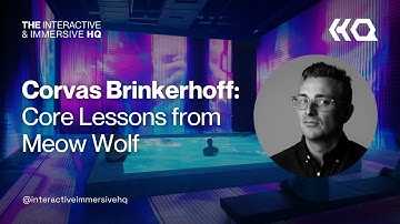 Corvas Brinkerhoff (Submersive): Core Lessons from Meow Wolf