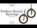 Endless Beauty Earrings - DIY Jewelry Making Tutorial by PotomacBeads