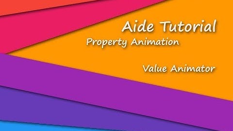 Aide Tutorial # Property Animation__Value Animator