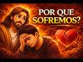 Por que sofremos?