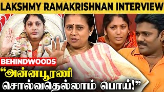 "இதுதான் நிஜ அன்னபூரணி! சொல்வதெல்லாம் உண்மையில் நடந்தது இதான்" - Lakshmy Ramakrishnan பேட்டி