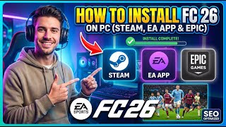 How To Install Ea Sports Fc 26 On Pc Steam, Ea App Epic Games