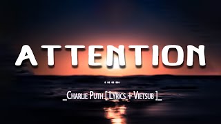 Attention – Charlie Puth ( Lyrics + Vietsub )