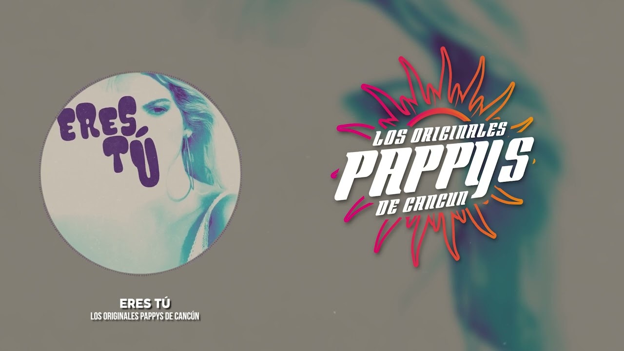 Watch Los Originales Pappys de Cancún - Eres Tú (Video Lyric) on YouTube Watch Los Originales Pappys de Cancún - Eres Tú (Video Lyric) on YouTube