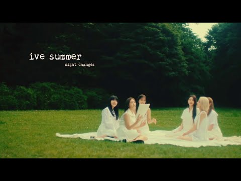 night changes | IVE SUMMER FILM (fmv)
