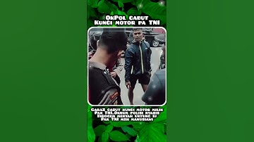 MAIN CABUT KUNCI AJA..OKPOL NYARIS DIBOGEM MENTAH OLEH PAK TNI GARA2 KUNCI MOTORNYA DICABUT 🤭