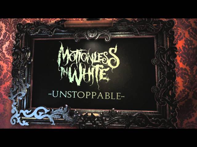 Motionless In White - Unstoppable