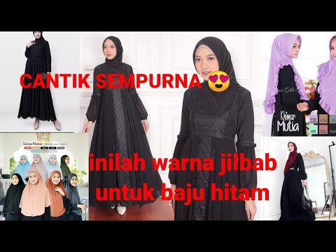 12 WARNA JILBAB YANG BAGUS UNTUK BAJU/GAMIS HITAM