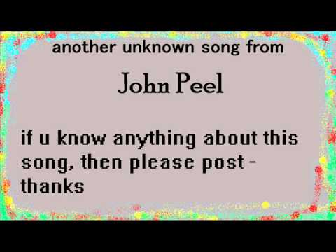 Another UNKNOWN song from John Peel