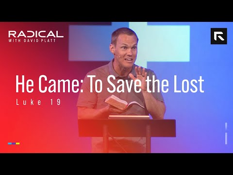 He Came: To Save the Lost || David Platt