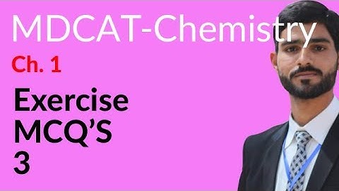 MDCAT Chemistry Lecture Series - Ch 1 - Fundamental Concept Exercise MCQ