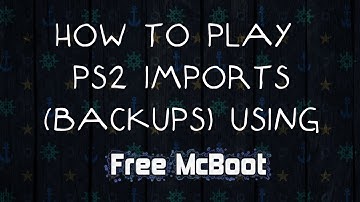 How to Play PS2 Imports (backups) Using ESR and Free McBoot 1.95