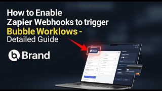 How to enable Zapier Webhooks to trigger Bubble workflows - Detailed Guide