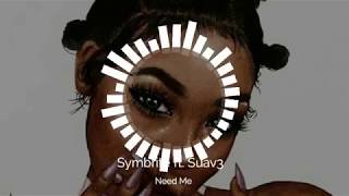 Symbrite ft Suav3 - Need Me Resimi