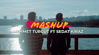 MASHUP - MEHMET TURGUT feat. SEDAT KİRAZ [ Video] Resimi