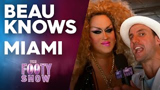 Beau Knows Miami | NRL Footy Show