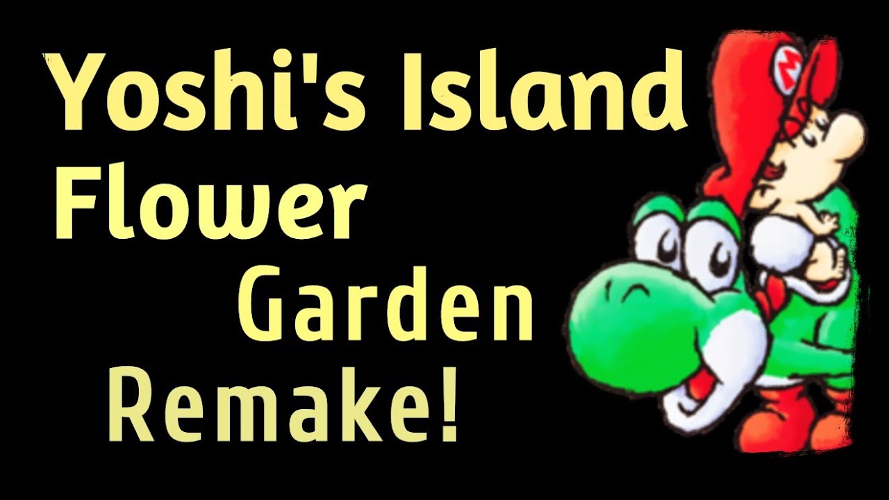 Flower Garden - Yoshi's Island Remake