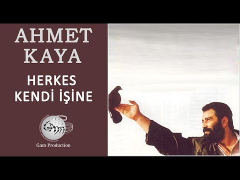 Herkes Kendi İşine (Ahmet Kaya)