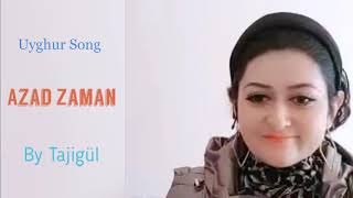 Uyghur Song || Azad Zaman by Uyghur Singer Tajigül
