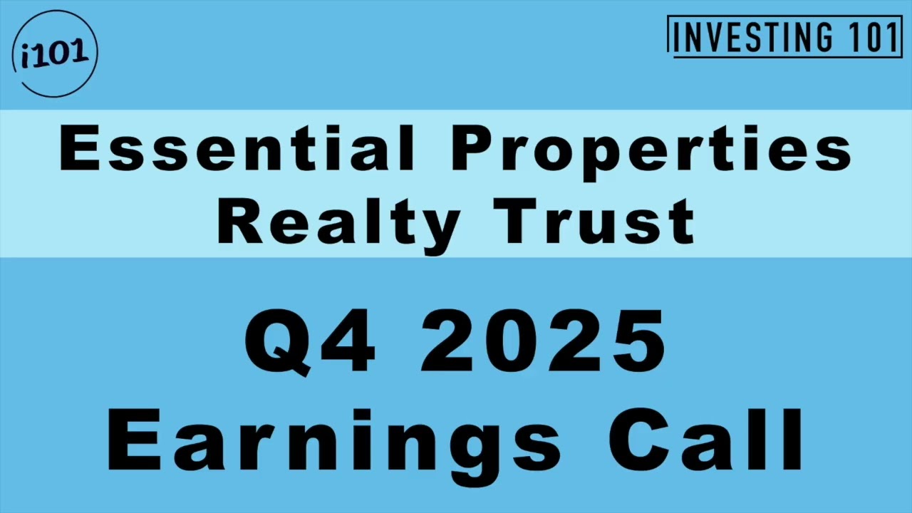Essential Properties Realty Trust Q4 2025 Earnings Call