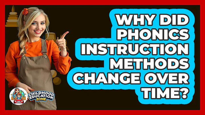 Why Did Phonics Instruction Methods Change Over Time? - Childhood Education Zone