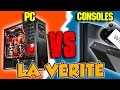 Pc vs consoles  la vrit