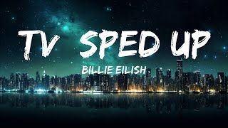 Billie Eilish - TV [sped up] (Lyrics) | And I'll be in denial for at least a little while  | 30min