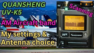Quansheng UVK5. How to scan the AM Air Band + My Antenna choice. (Egzumer V.022)