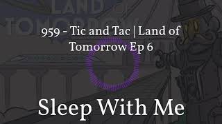 959 - Tic and Tac | Land of Tomorrow Ep 6 screenshot 1