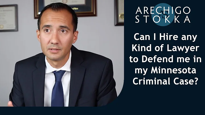 Can I hire any kind of lawyer to defend me in my Minnesota criminal case?
