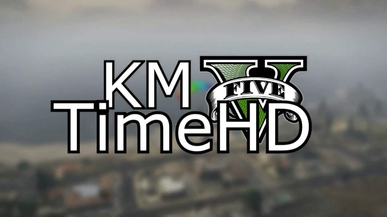 KMTime Intro 6 (GTA V Edition)