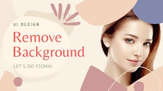 REMOVE Background from Photo (in 10 sec) | Figma Essentials