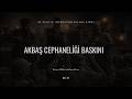 Akbaş Cephaneliği Baskını | 30 Kişiyle İmparatorluklara Karşı | Kuva-yı Milliye’nin Onur Gecesi