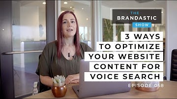 How To OPTIMIZE Your Content For Voice Search | Digital Marketing Agency | The Brandastic Show #058