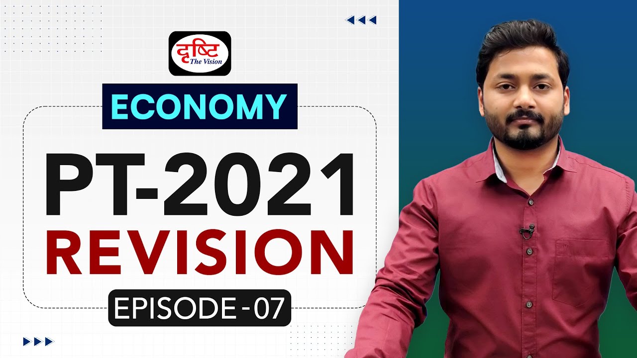 Economy PT2021 Revision Episode 07 Drishti IAS YouTube