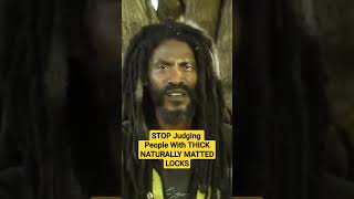 DON'T Judge People With Thick Naturally Matted Hair #jamaica #thegreatowl #Locks #dreadlocks