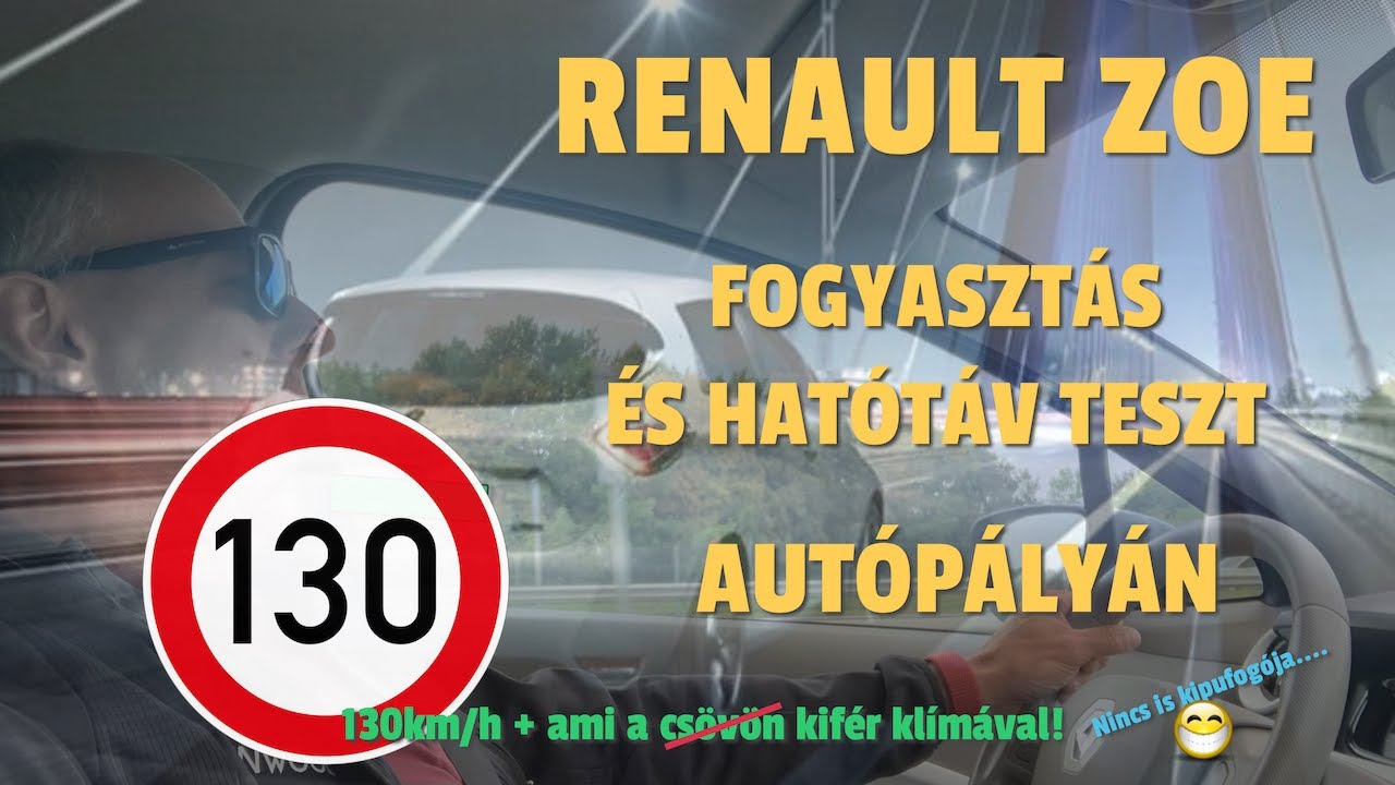ZOE Fogyasztás és Hatótáv teszt Autópályán 130 km/h Challenge