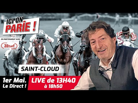 ICI on PARIE ! Saint-Cloud, Quinté+ et pronostics en live de l'hippodrome, Mercredi 1er Mai 2024