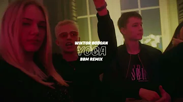 Wiktor bodgan - YOGA (BBM REMIX)