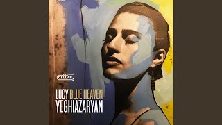 Video thumbnail of "Lucy Yeghiazaryan - My Blue Heaven"