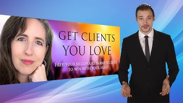 GET CLIENTS YOU LOVE with the #1 Marketing Secret for Your Business Success