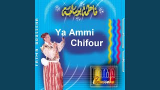 Ya Ammi Chifour