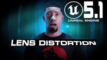 Unreal Engine 5.1 Lens Distortion